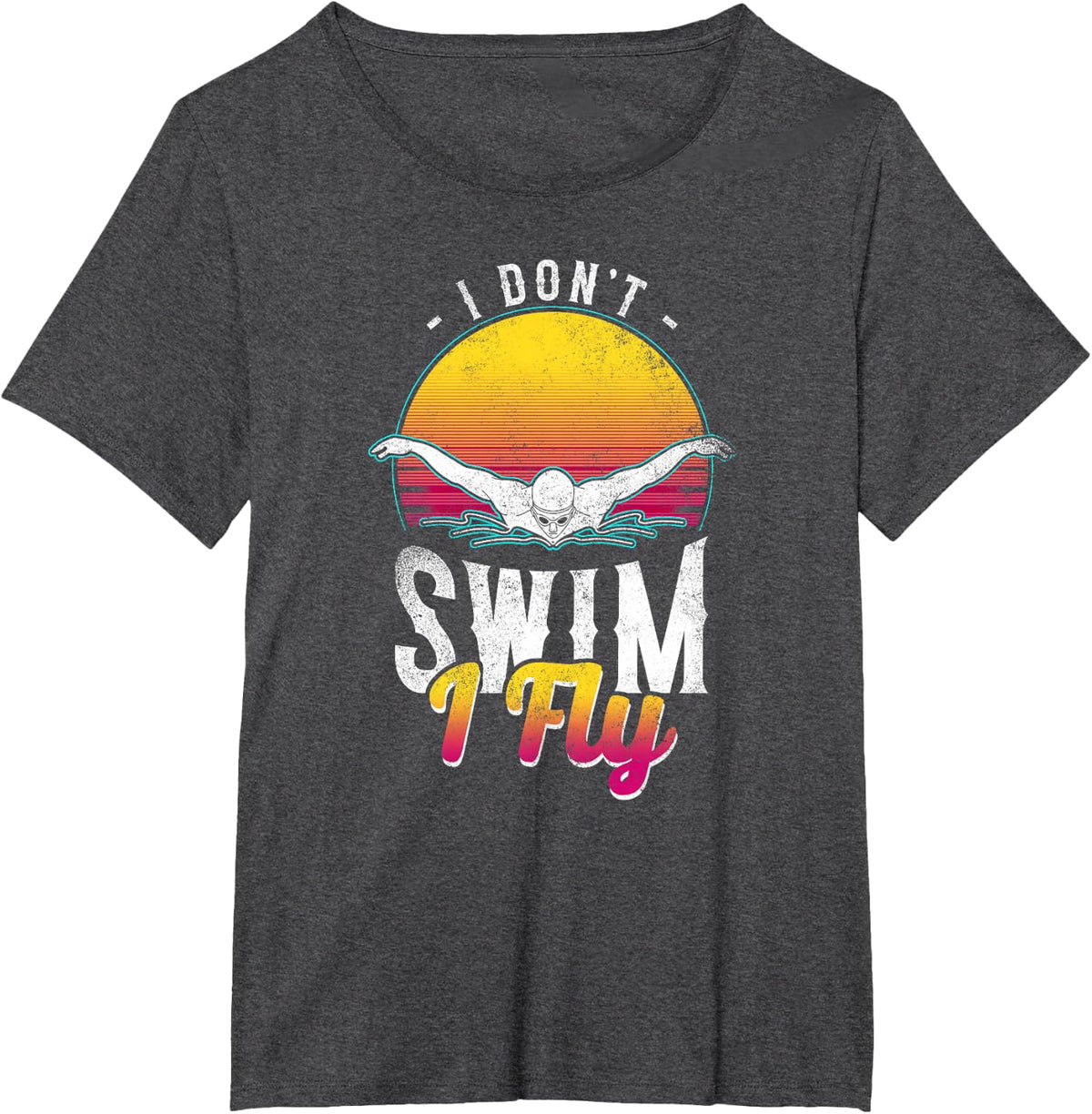 Swimmer I Don't Swim I Fly Butterfly Swimming Retro T-Shirt - Dark Heather Grey