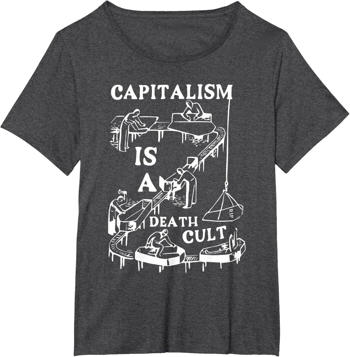 Capitalism is A Death Cult Social Justice Satire T-Shirt - Dark Heather Grey