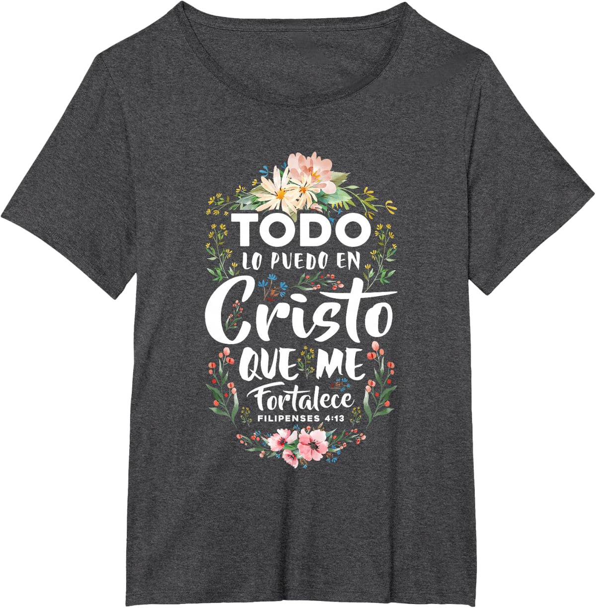 Philippians 4:13 Spanish Christian Bible Verse Jesus Christ T-Shirt - Dark Heather Grey
