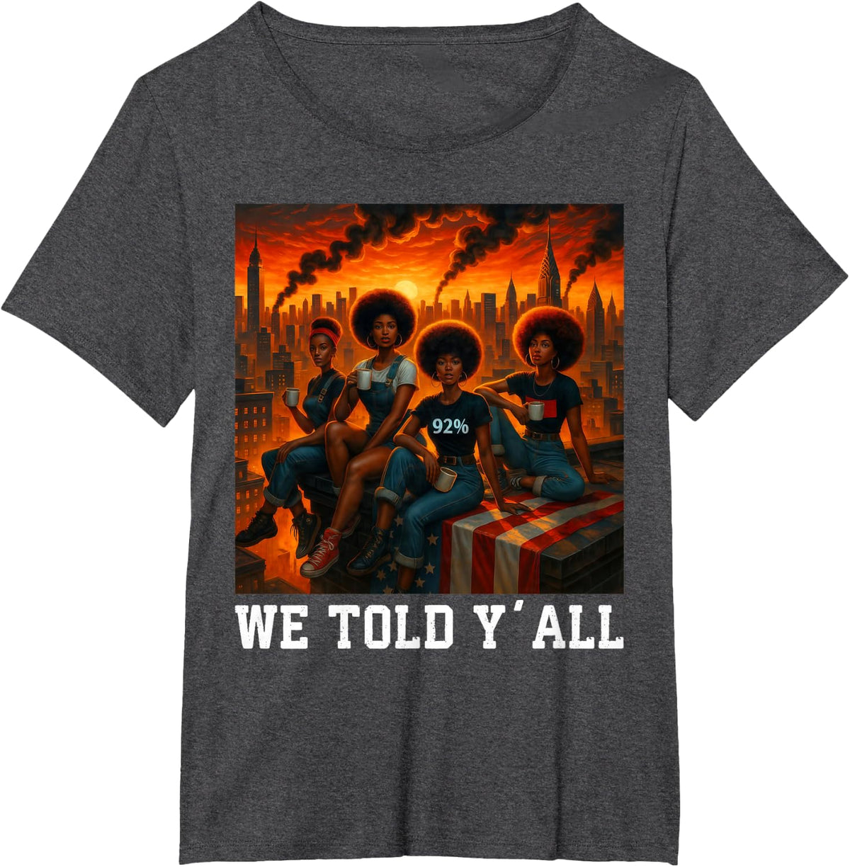 We Told Y'all 92% Afro Women Black Girls T-Shirt Black History Tee for Women - Dark Heather Grey