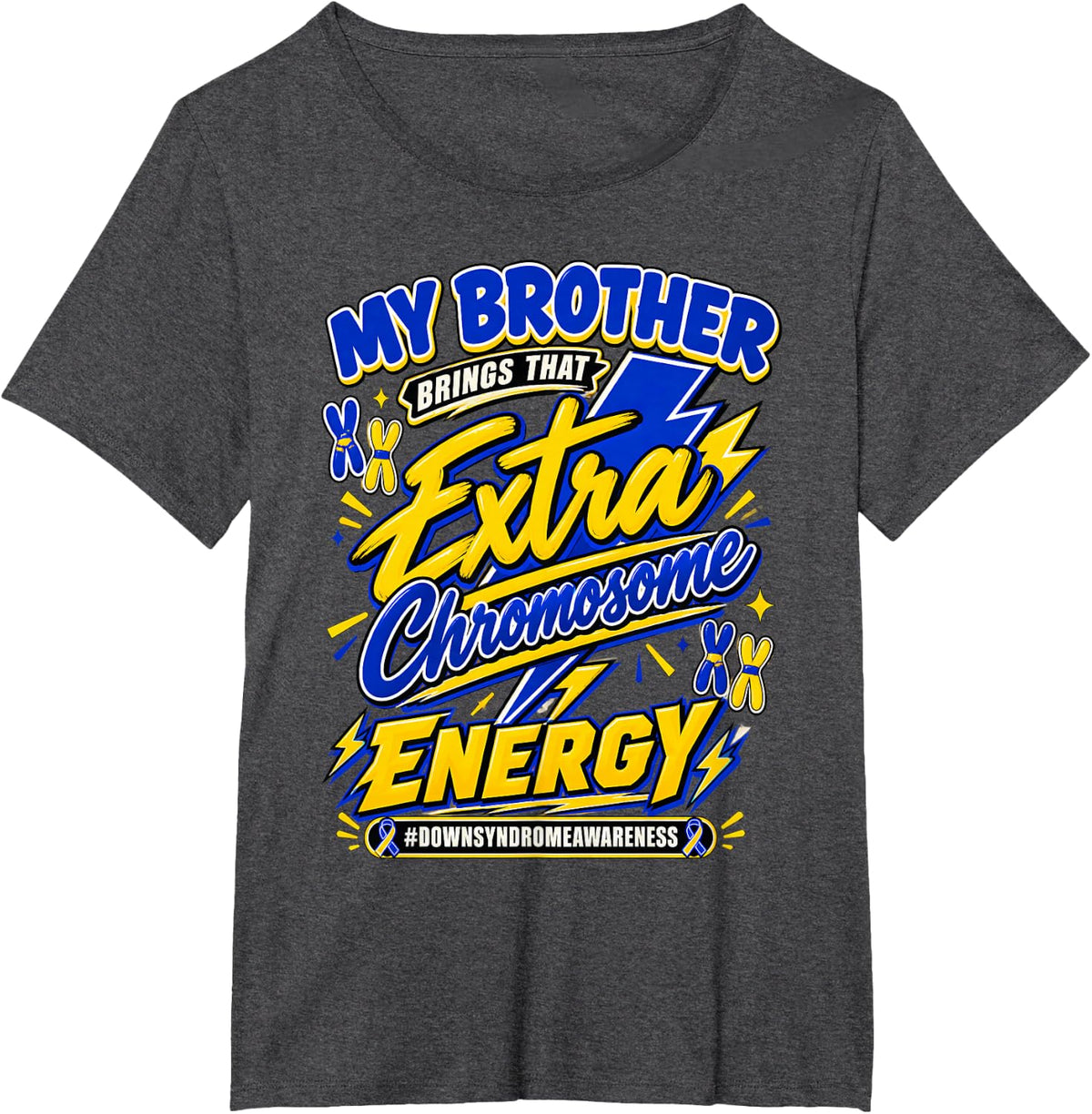 Down Syndrome Awareness Brother Extra Chromosome Energy T-Shirt - Dark Heather Grey