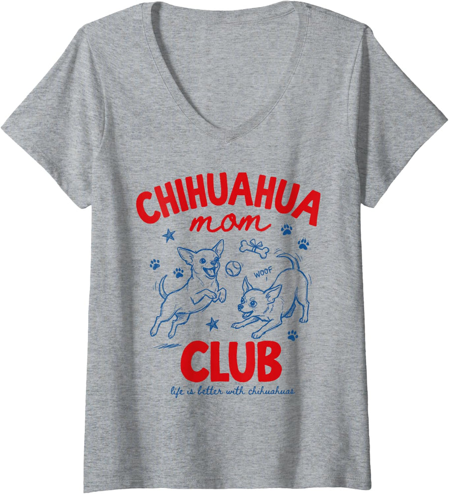 Women's Chihuahua Mom Club On Back Life is Better with Chihuahuas V-Neck T-Shirt - Heather Grey