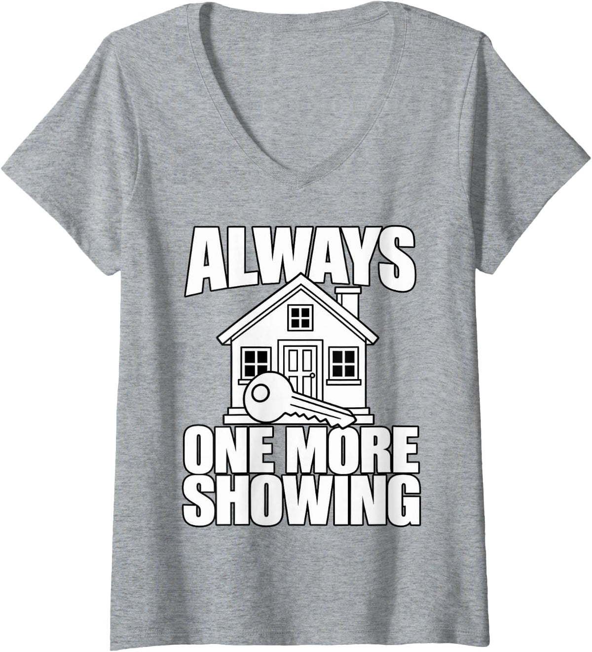 Women's Real Estate Agent Always One More Showing House Fan Listing V-Neck T-Shirt - Heather Grey