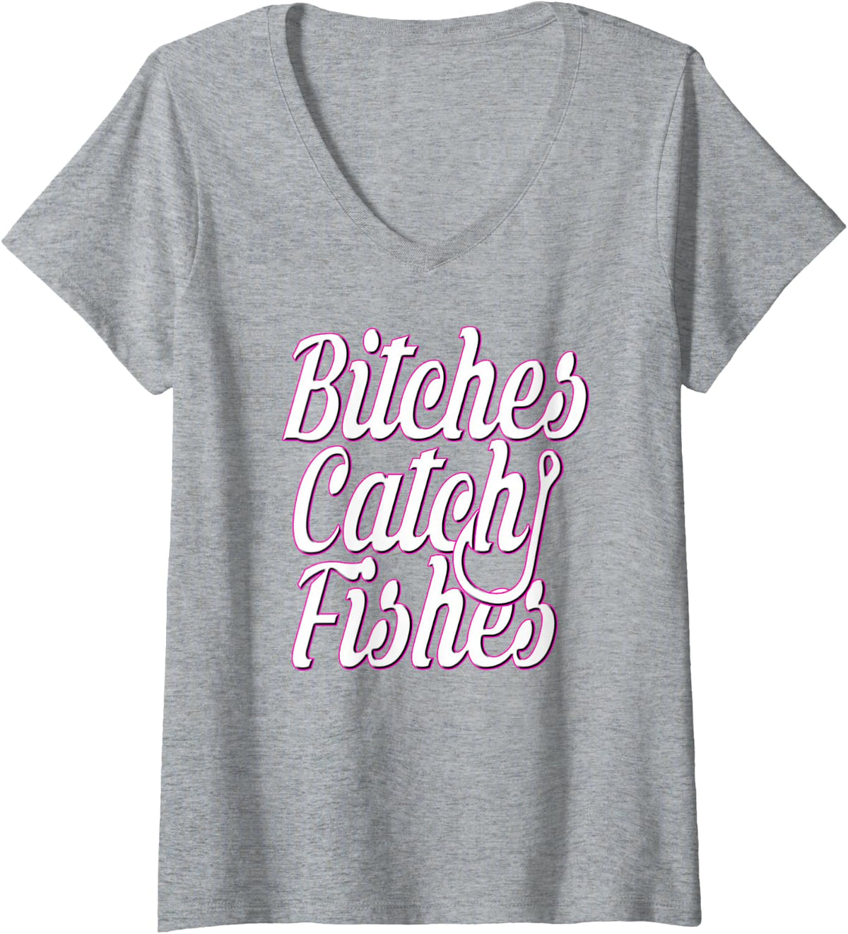 Womens Bitches Catch Fishes V-Neck T-Shirt - Heather Grey