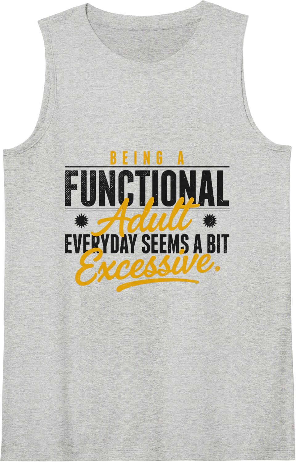 Being Adult Every Day Seems A Bit Excessive Sleeveless Tank Top - Heather Grey