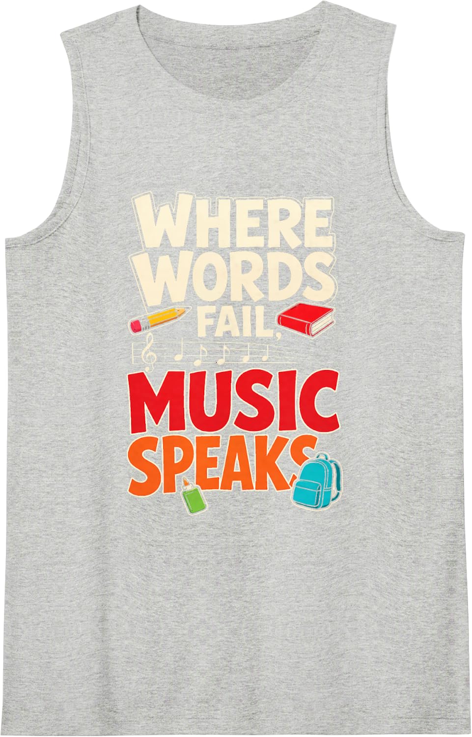 Elementary Music Teacher Where Words Fail Music Speaks Sleeveless Tank Top - Heather Grey