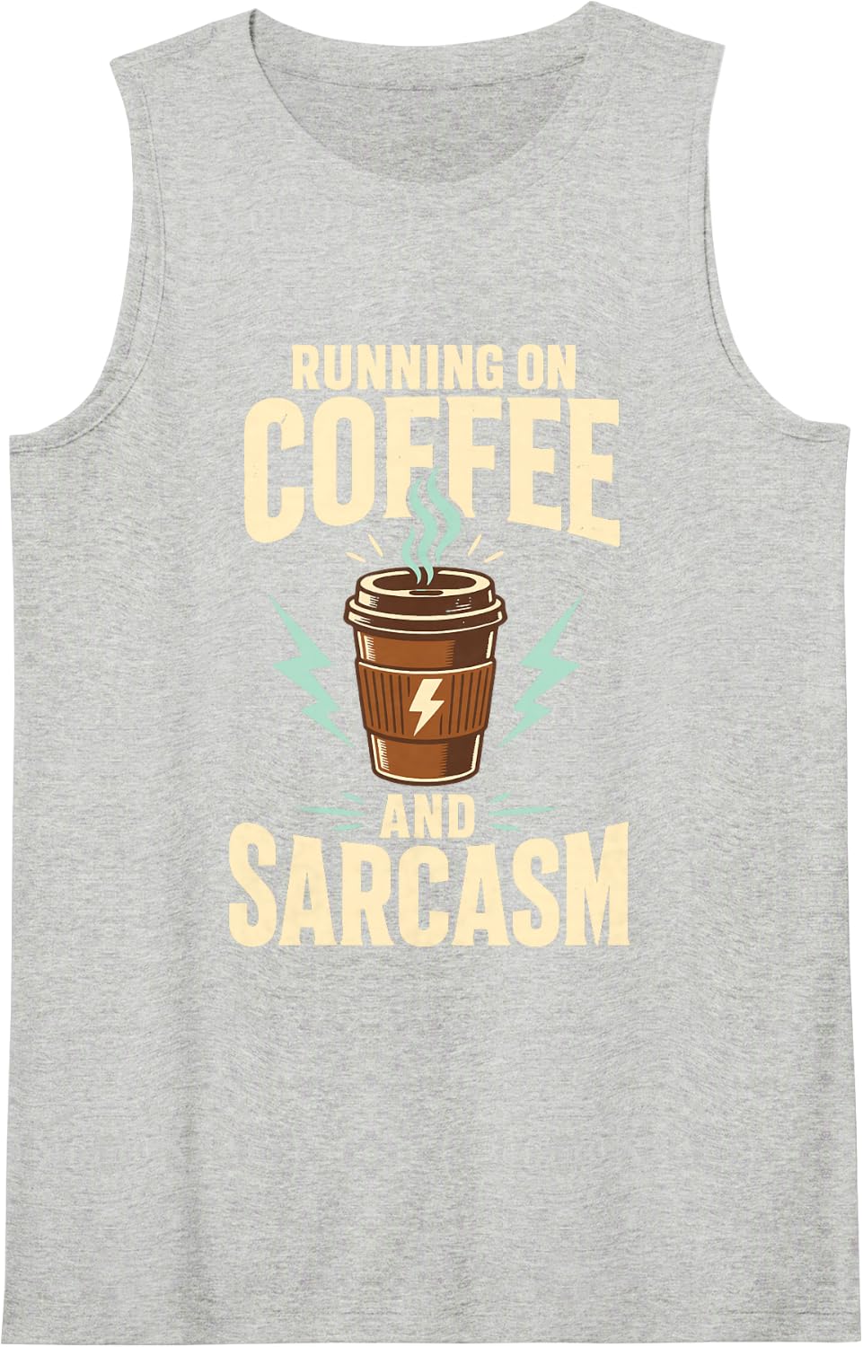 Running On Coffee and Sarcasm Funny Caffeine Quote Sleeveless Tank Top - Heather Grey