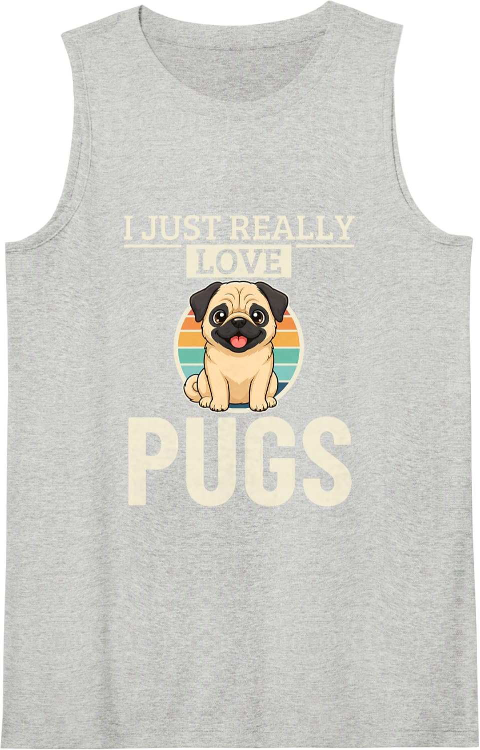 I Just Really Love Pugs Funny Pug Tank Top - Heather Grey