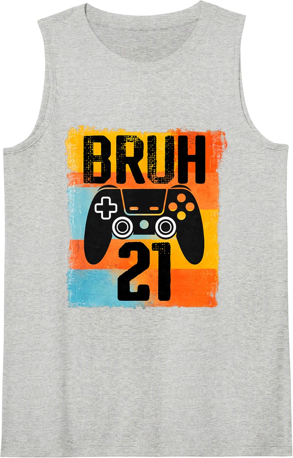 Bruh Its My 21st Birthday 21 Year Old Video Game Gamer Sleeveless Tank Top - Heather Grey