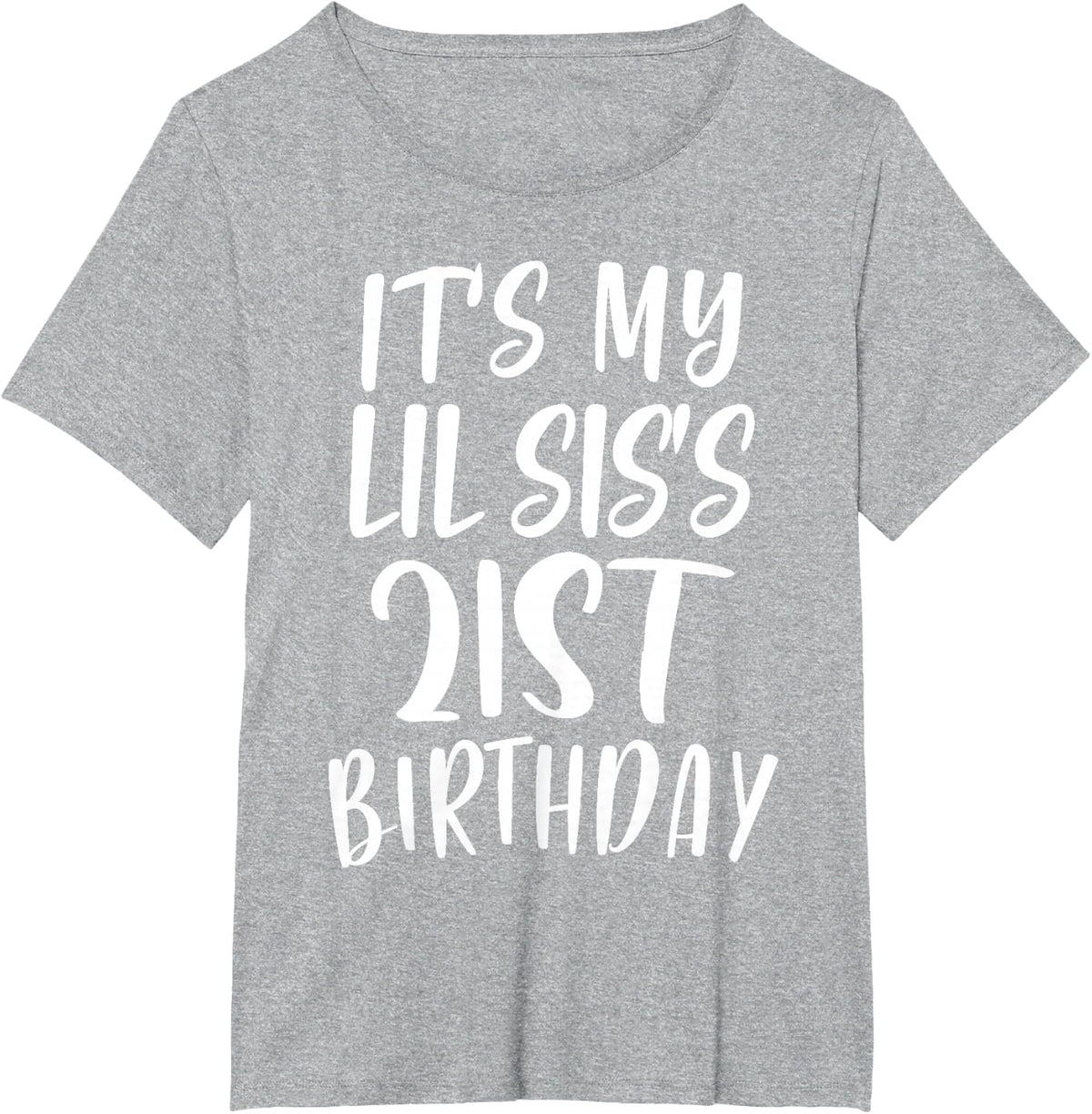 OMG It's My Lil SIS's 21st Birthday Funny 21 Years Old T-Shirt - Heather Grey