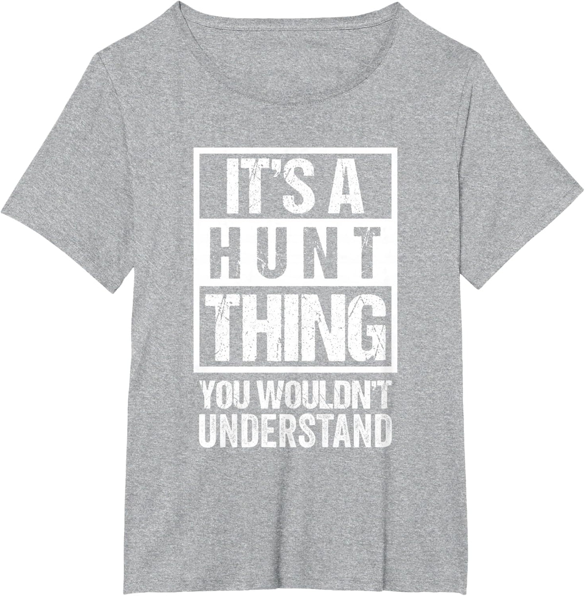 It's A Hunt Thing You Wouldn't Understand - Family Name T-Shirt - Heather Grey