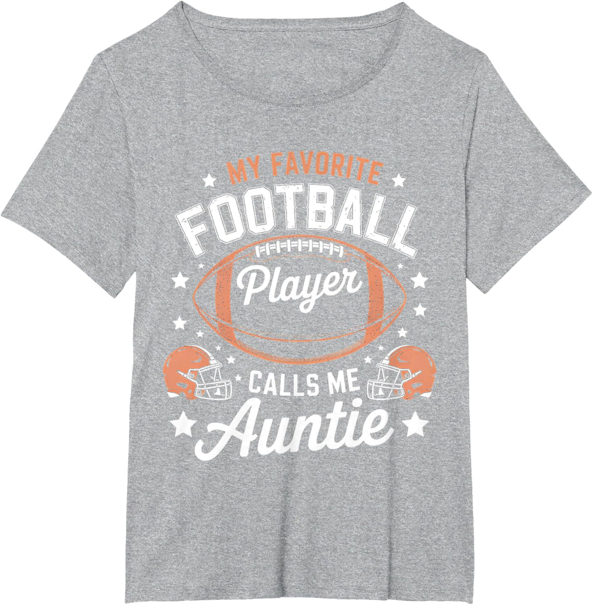 My Favorite Football Player Calls Me Auntie Football Lovers T-Shirt - Heather Grey