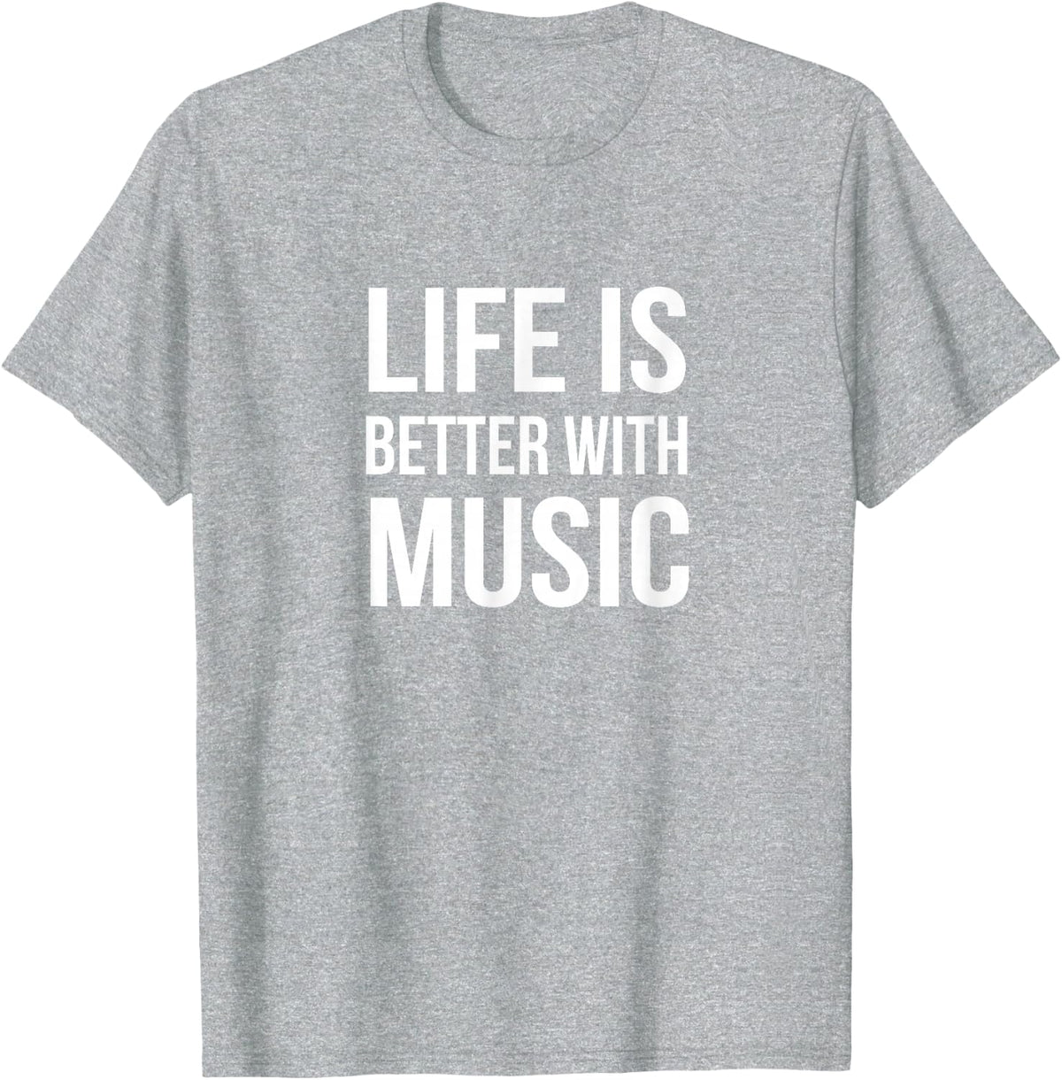 Life Is Better with Music Shirt Band Singing Teachers Tee T-Shirt - Heather Grey