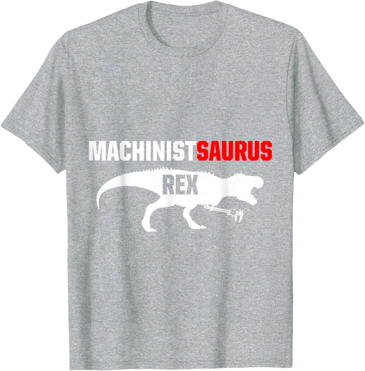 Machinist SaurusRex CNC Machine Operator Machining T-Shirt - Heather Grey