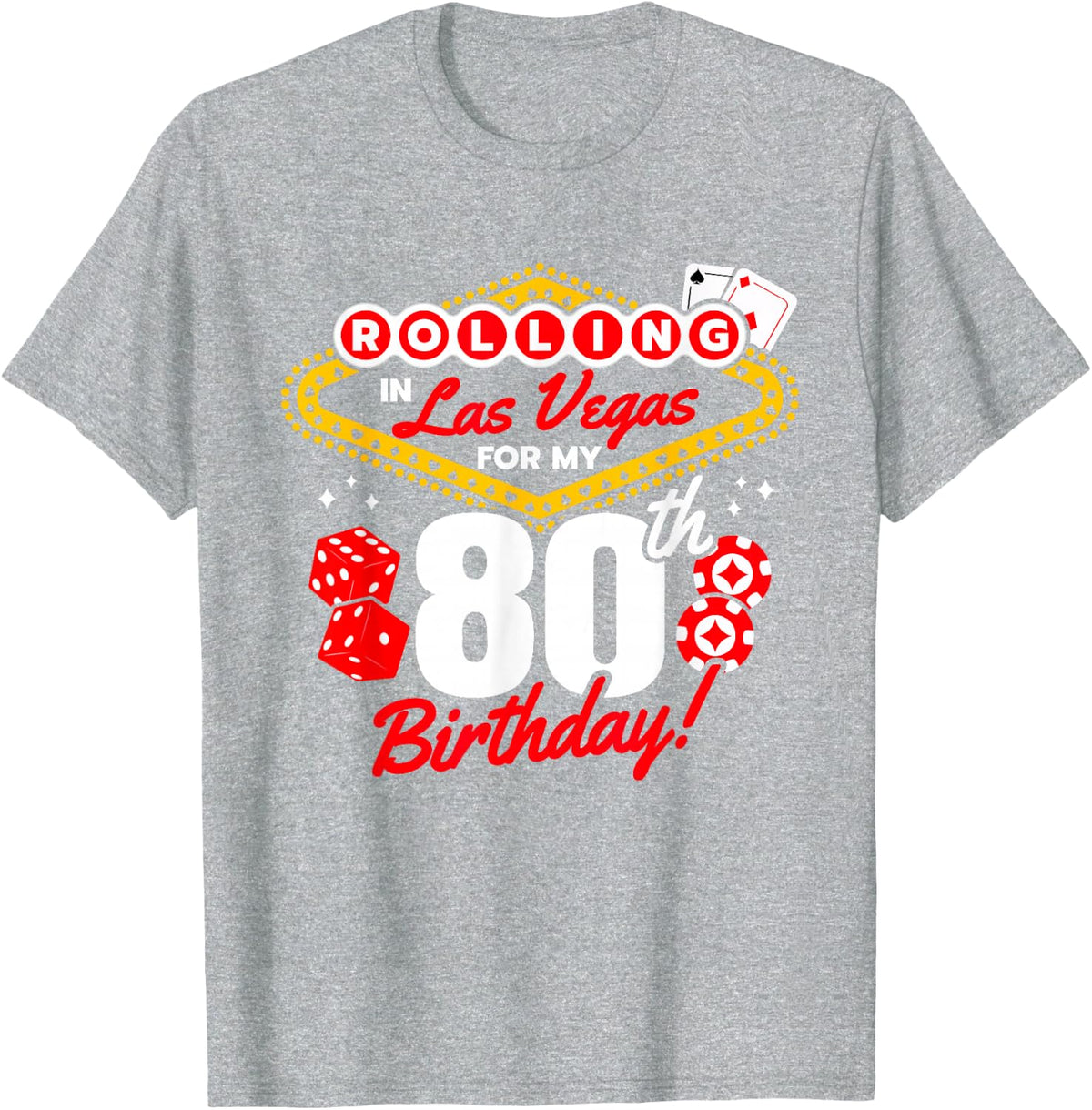 Las Vegas Birthday - Rolling in Vegas - Vegas 80th Birthday T-Shirt - Heather Grey