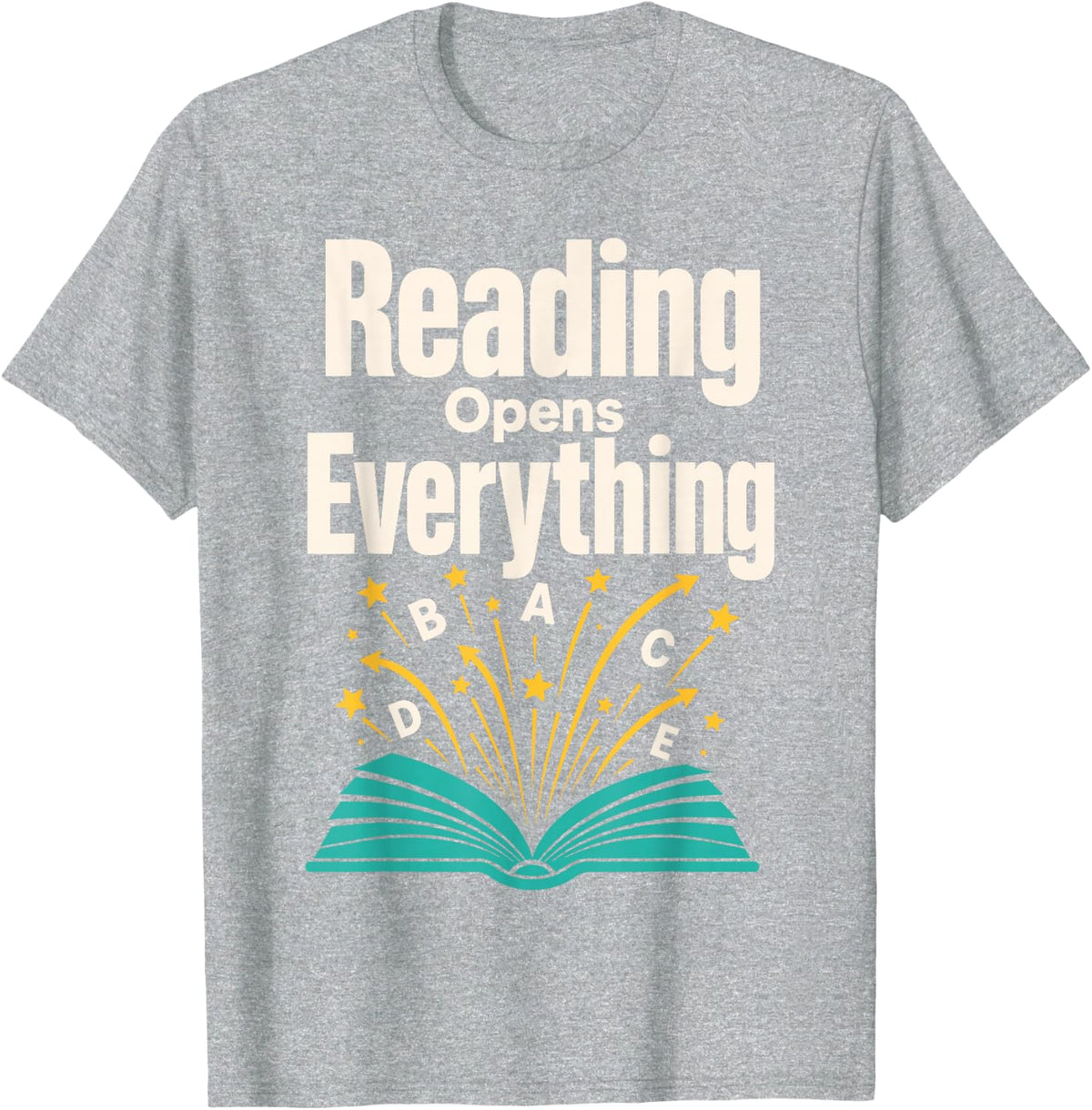 Reading Opens Everything Book Literacy Teacher Student T-Shirt - Heather Grey