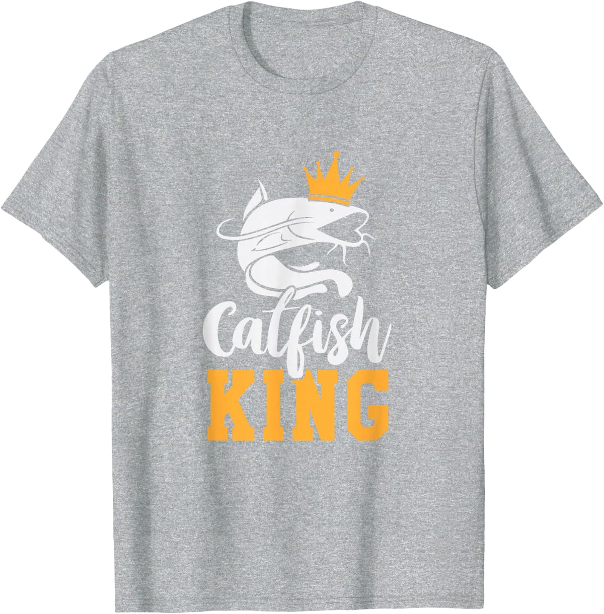Catfish King design Funny Catfish Fishing Gift T-Shirt - Heather Grey