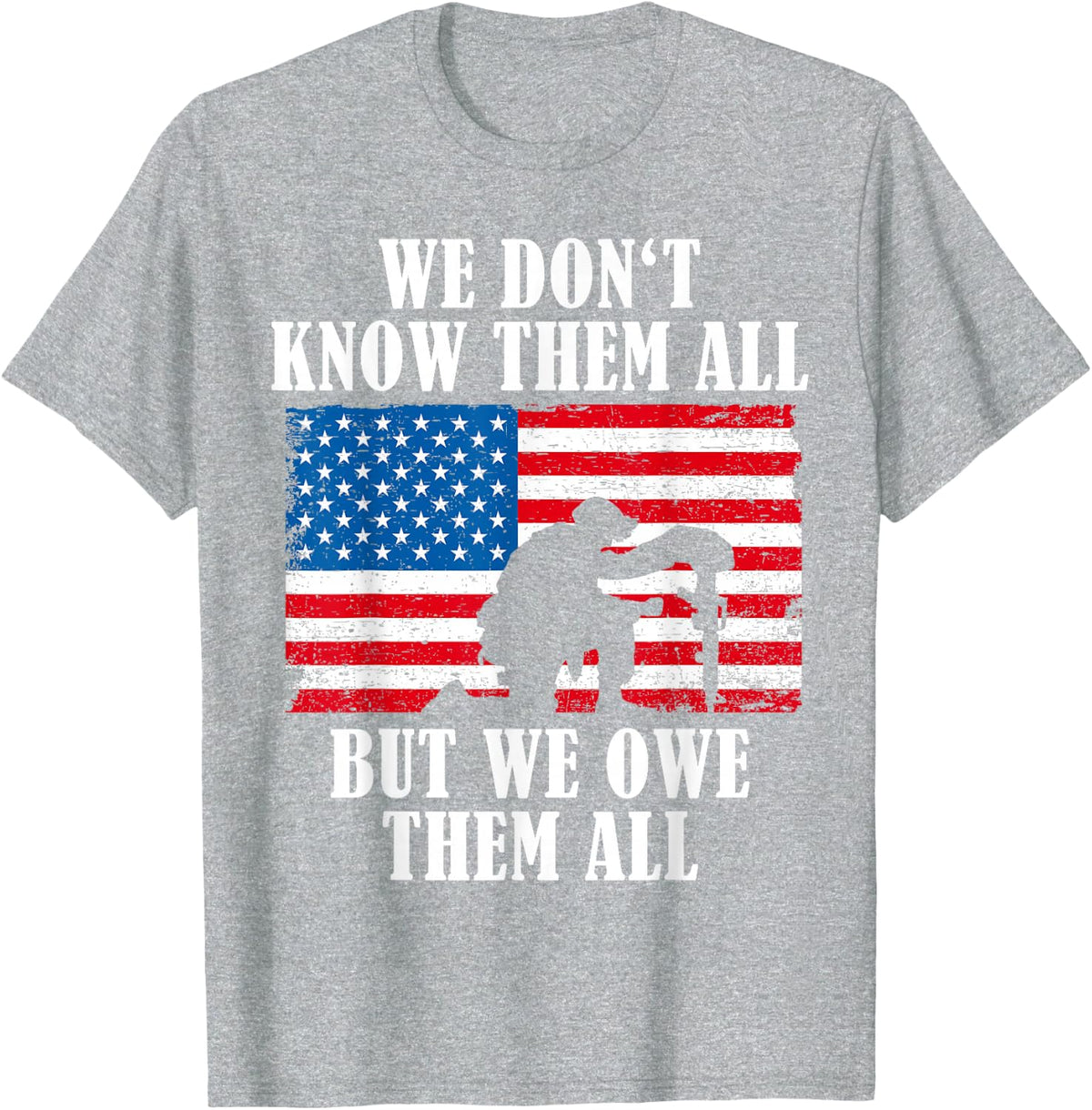 We owe them all | Veterans Day Partiotic Flag Military T-Shirt - Heather Grey