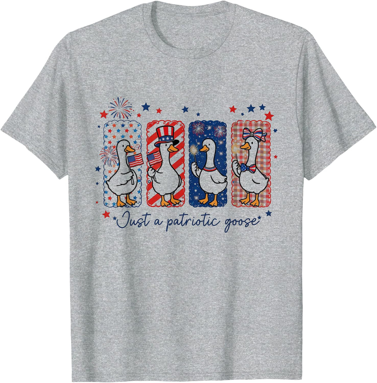 Just A Patriotic Goose Funny Patriotic Independence Day T-Shirt - Heather Grey