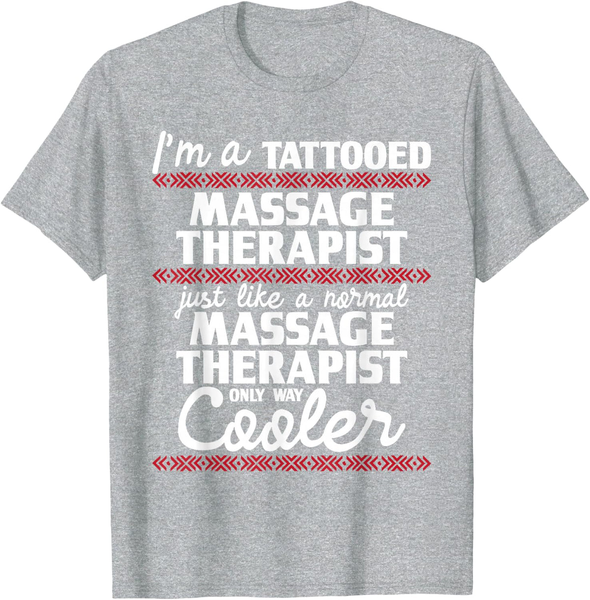 I'm A Tattooed Massage Therapist - Massage Therapy T-Shirt - Heather Grey