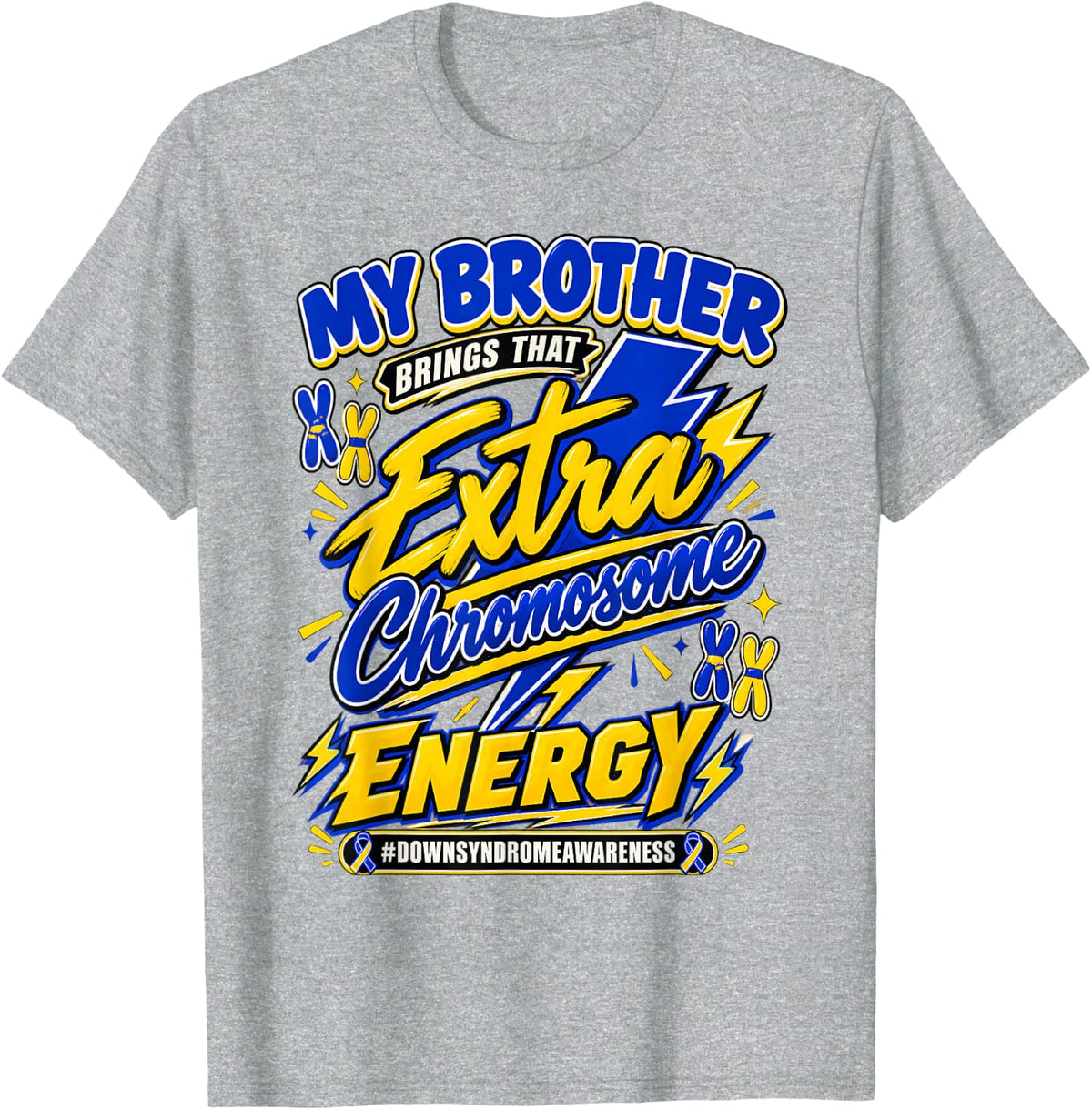 Down Syndrome Awareness Brother Extra Chromosome Energy T-Shirt - Heather Grey