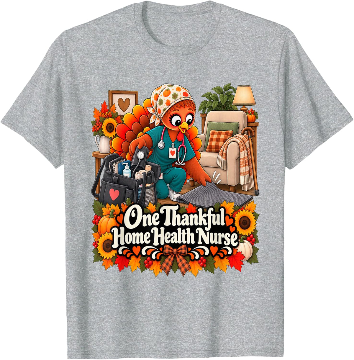 One Thankful Home Health Nurse Turkey Thanksgiving T-Shirt - Heather Grey