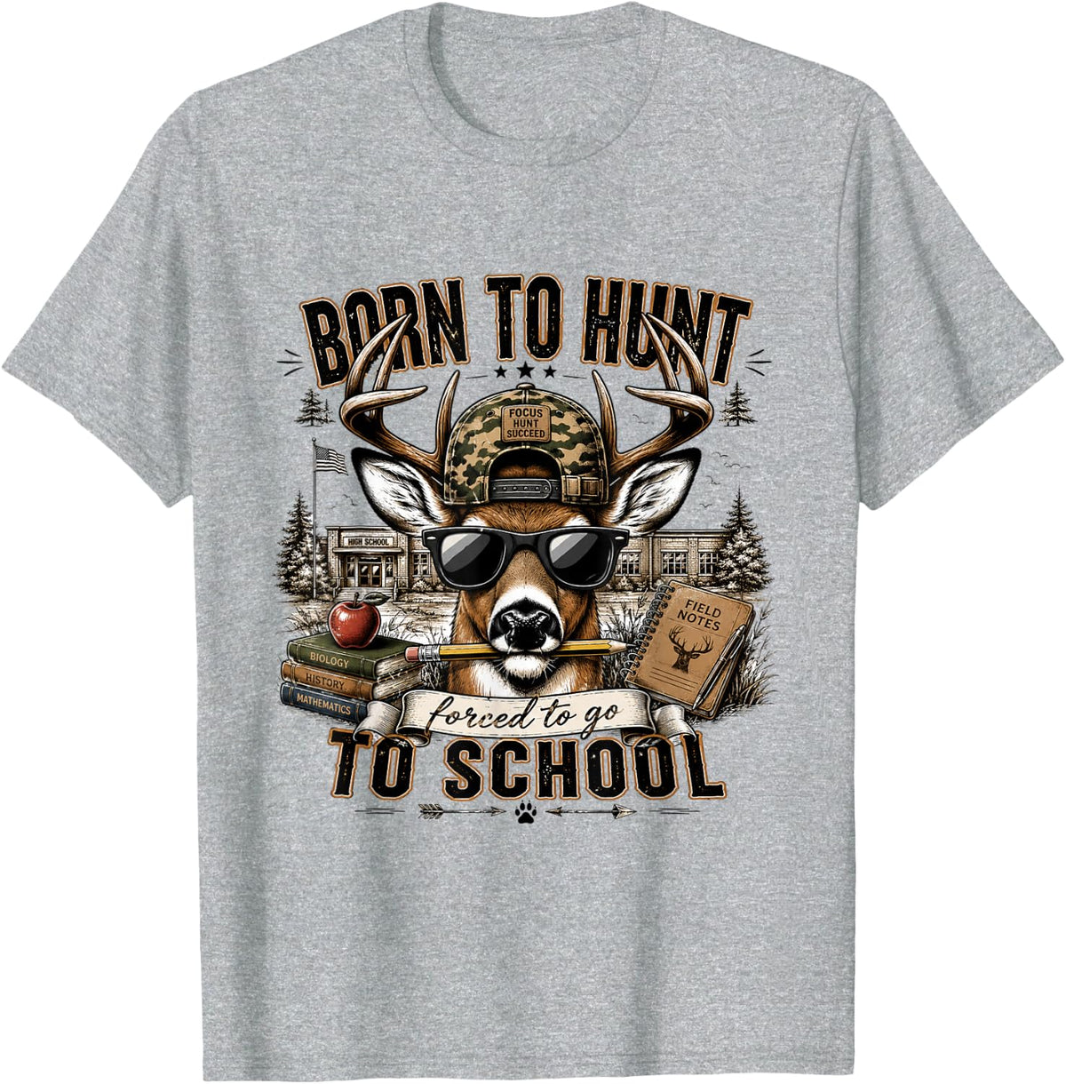 Hunting Born Hunt Forced Go School Hunting Back to School T-Shirt - Heather Grey